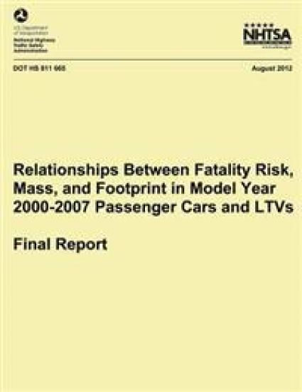 Relationships Between Fatality Risk, Mass, and Footprint in Model Year 2000-2007 Passenger Cars and LTVs ? Final Report