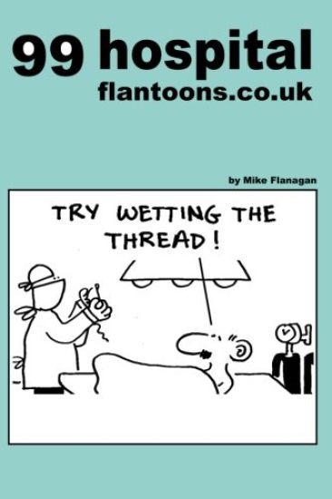 99 hospital flantoons.co.uk: 99 great and funny cartoons about hospitals