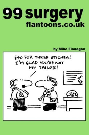 99 surgery flantoons.co.uk: 99 great and funny cartoons about surgeons