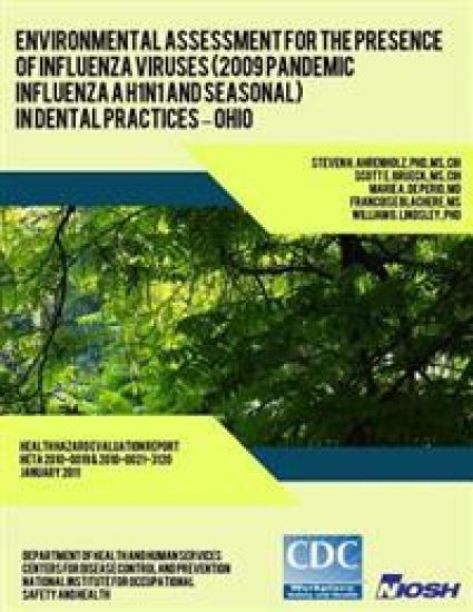 Environmental Assessment for the Presence of Influenza Viruses (2009 Pandemic Influenza A H1N1 and Seasonal) in Dental Practices ? Ohio