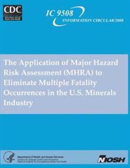 The Application of Major Hazard Risk Assessment (MHRA) to Eliminate Multiple Fatality Occurrences in the U.S. Minerals Industry