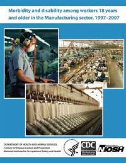 Morbidity and Disability Among Workers 18 Years and Older in the Manufacturing Sector, 1997 - 2007