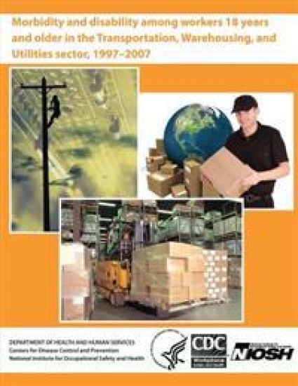 Morbidity and Disability Among Workers 18 Years and Older in the Transportation, Warehousing, and Utilities Sector, 1997 - 2007