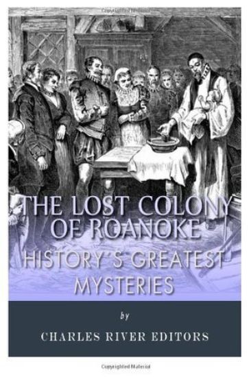 History's Greatest Mysteries: The Lost Colony of Roanoke