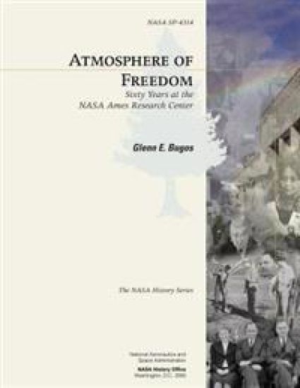 Atmosphere of Freedom: Sixty Years at the NASA Ames Research Center
