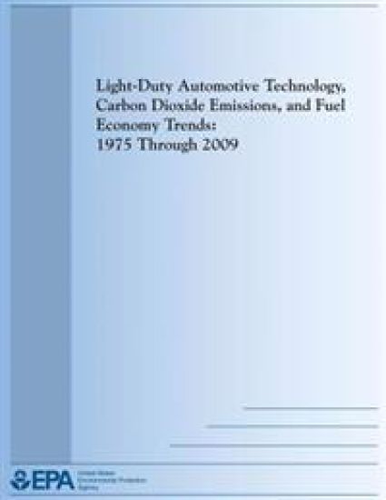 Light-Duty Automotive Technology, Carbon Dioxide Emissions, and Fuel Economy Trends: 1975 Through 2009