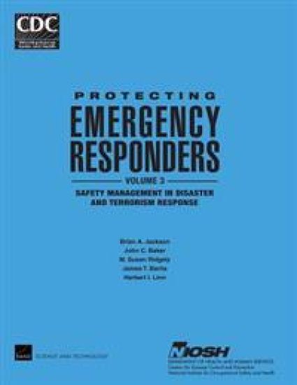 Protecting Emergency Responders, Vol. 3: Safety Management in Disaster and Terrorism Response