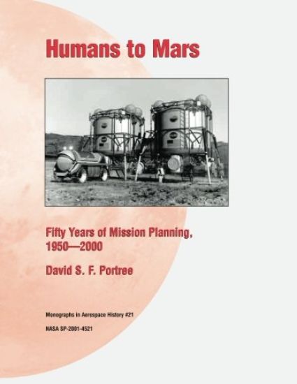 Humans to Mars: Fifty Years of Mission Planning, 1950 - 2000