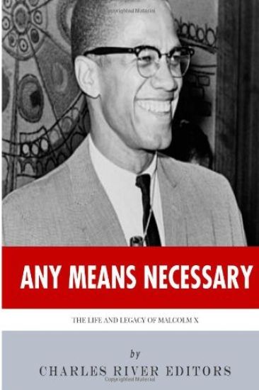 Any Means Necessary: The Life and Legacy of Malcolm X
