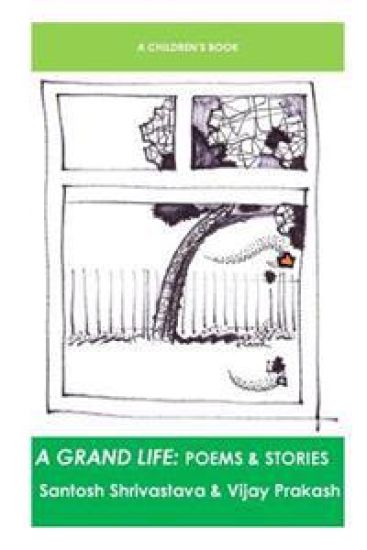 A Grand Life: Poems & Stories