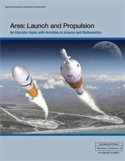 Ares: Launch and Propulsion: An Educator Guide with Activities in Science and Mathematics