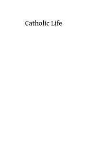 Catholic Life: or The Feasts, Fasts and Devotions of the Ecclesiastical Year – Catholic Church, kirjan kansikuva