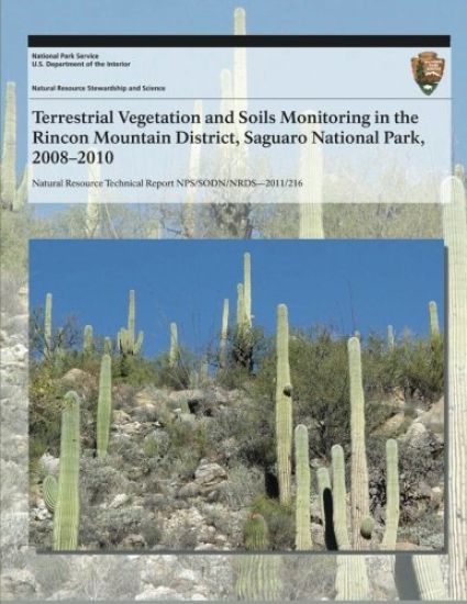 Terrestrial Vegetation and Soils Monitoring in the Rincon Mountain District, Saguaro National Park, 2008?2010