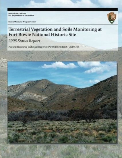 Terrestrial Vegetation and Soils Monitoring at Fort Bowie National Historic Site: 2008 Status Report