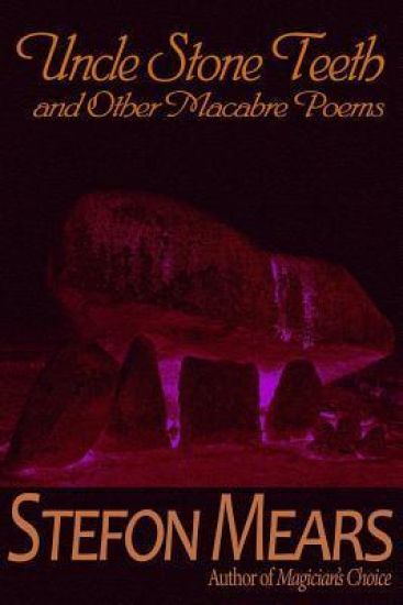 Uncle Stone Teeth and Other Macabre Poems