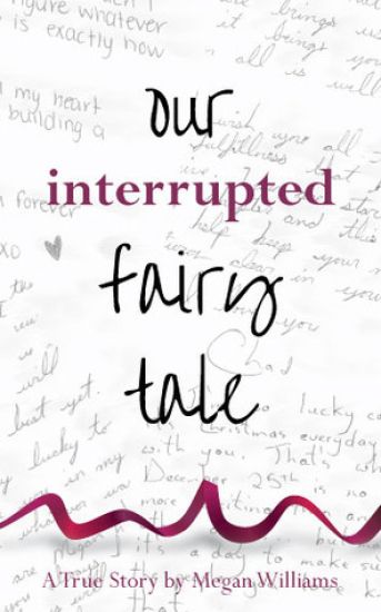 Our Interrupted Fairy Tale