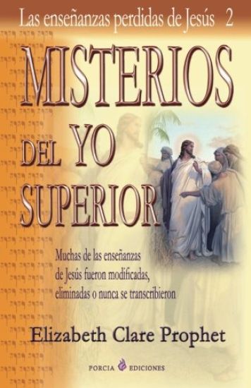 Misterios del Yo Superior: Las ensenanzas perdidas de Jesus 2