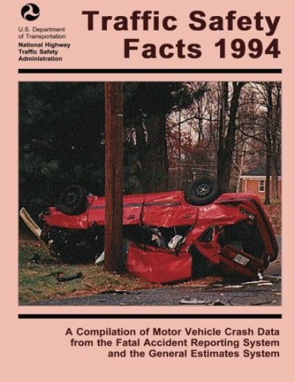 Traffic Safety Facts 1994: A Compilation of Motor Vehicle Crash Data from the Fatality Analysis Reporting System and the General Estimates System
