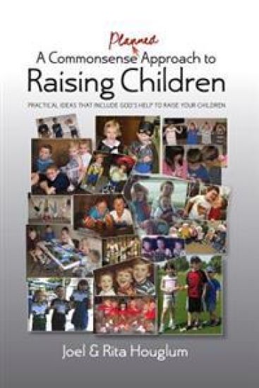 A Commonsense, Planned Approach to Raising Children