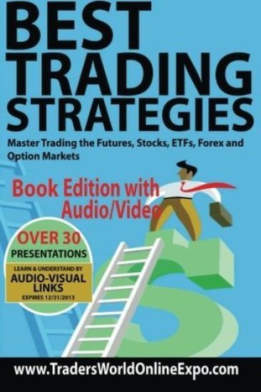 Best Trading Strategies: Master Trading the Futures, Stocks, ETFs, Forex and Option Markets