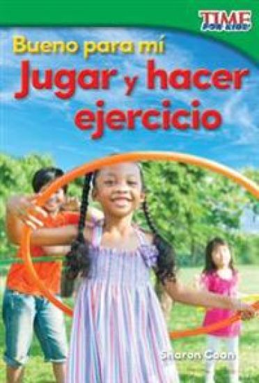 Bueno para mi: Jugar y hacer ejercicio