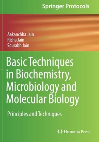 Basic Techniques in Biochemistry, Microbiology and Molecular Biology