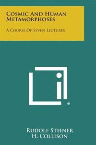 Cosmic and Human Metamorphoses: A Course of Seven Lectures