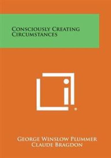 Consciously Creating Circumstances