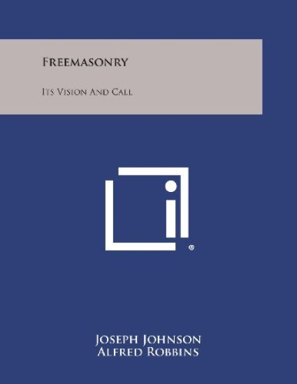 Freemasonry: Its Vision and Call