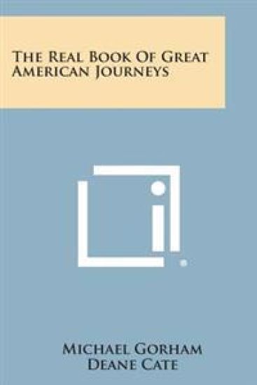 The Real Book of Great American Journeys