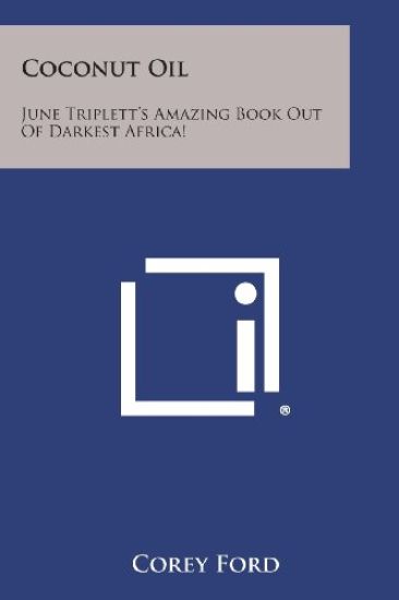 Coconut Oil: June Triplett's Amazing Book Out of Darkest Africa!