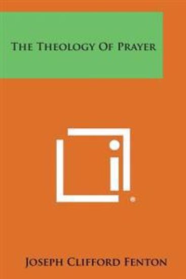 The Theology of Prayer