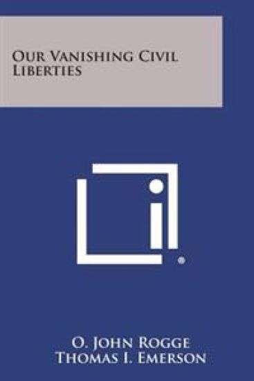 Our Vanishing Civil Liberties