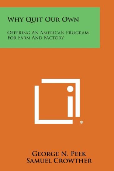 Why Quit Our Own: Offering an American Program for Farm and Factory