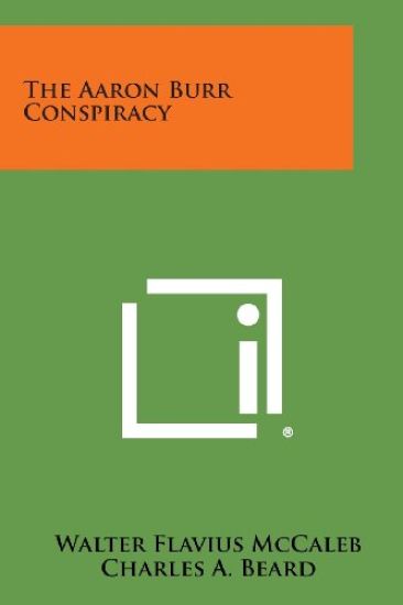 The Aaron Burr Conspiracy