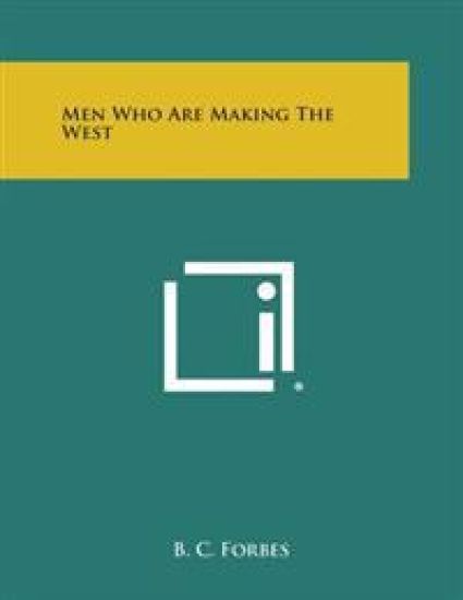 Men Who Are Making the West