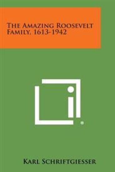 The Amazing Roosevelt Family, 1613-1942
