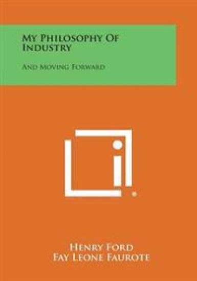 My Philosophy of Industry: And Moving Forward