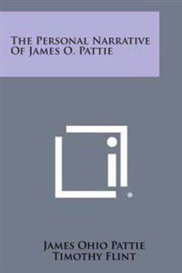The Personal Narrative of James O. Pattie