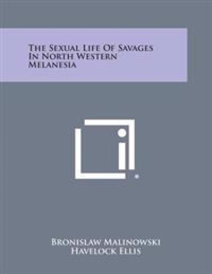 The Sexual Life of Savages in North Western Melanesia