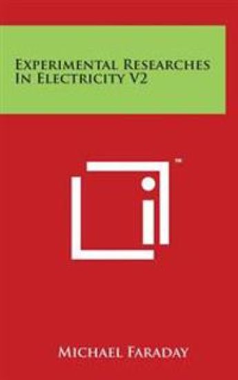 Experimental Researches in Electricity V2