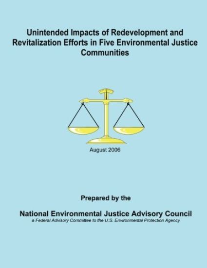 Unintended Impacts of Redevelopment and Revitalization Efforts in Five Environmental Justice Communities