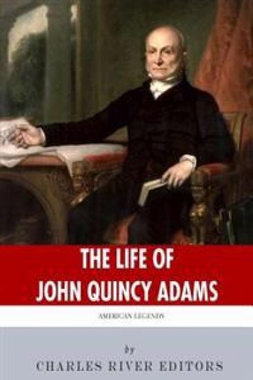 American Legends: The Life of John Quincy Adams