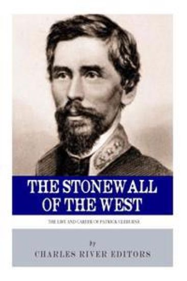 The Stonewall of the West: The Life and Career of General Patrick Cleburne