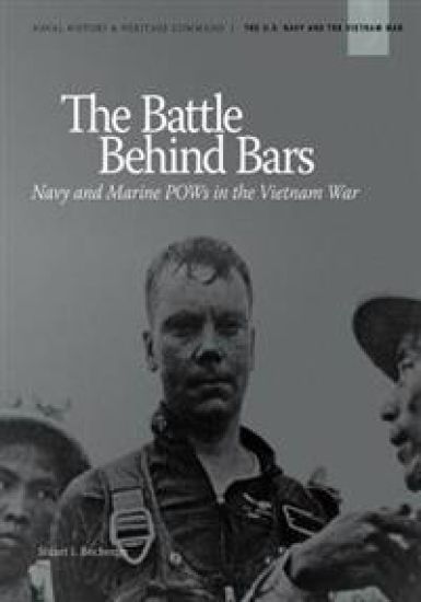 The Battle Behind Bars: Navy and Marine POWs in the Vietnam War