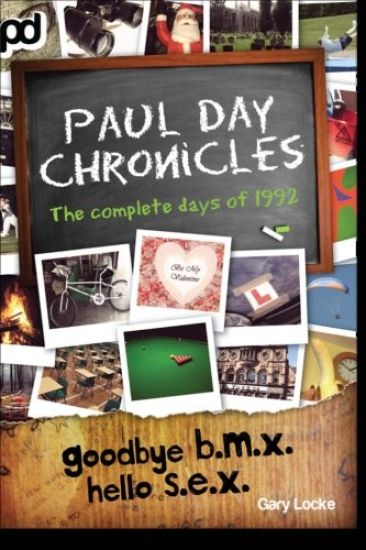 Goodbye B.M.X. Hello S.E.X. - Paul Day Chronicles