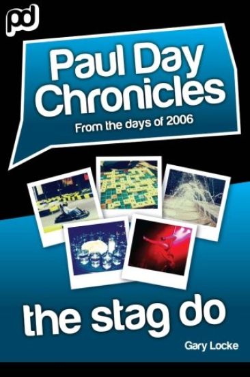 The Stag Do - Paul Day Chronicles (The Laugh out Loud Comedy Series)