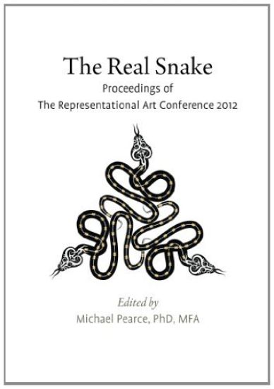 The Real Snake: Proceedings of The Representational Art Conference 2012