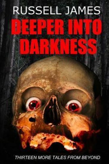 Deeper Into Darkness: Thirteen More Tales from Beyond
