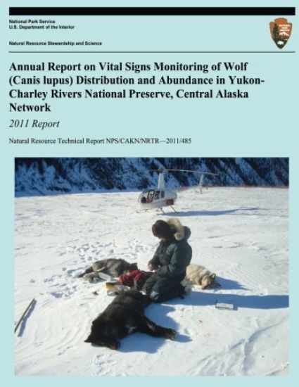 Annual Report on Vital Signs Monitoring Of Wolf (Canis lupus) Distribution and Abundance in Yukon-Charley Rivers National Preserve, Central Alaska Net